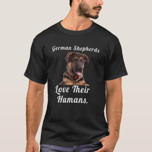 German Shepherd Dog Owner German Shepherds Love Th T-Shirt