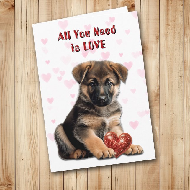 German Shepherd Dog Puppy All You Need Valentine Holiday Card (Creator Uploaded)