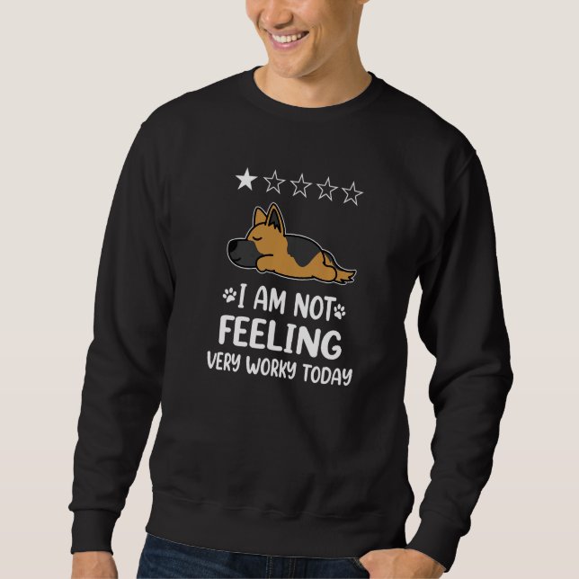 German Shepherd Dog Sleep I Am Not Feeling Funny P Sweatshirt (Front)