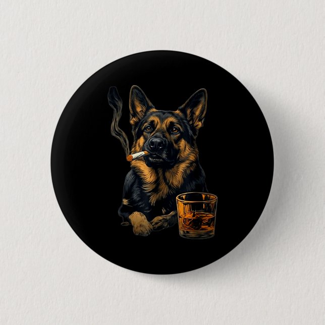 German Shepherd Dog Smoking Cigarette Whisky Lover Button (Front)