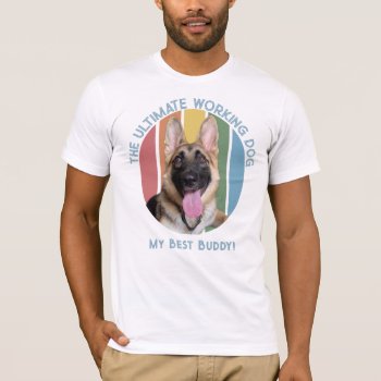German Shepherd Dog T Shirt by SayItNow at Zazzle