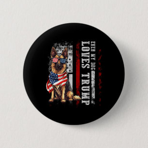 German Shepherd Even My Dog Loves Trump Funny Button