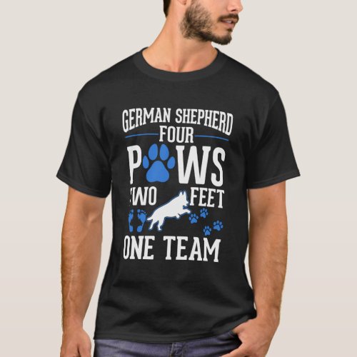 German Shepherd Four Paws Two Feet One Team German T_Shirt