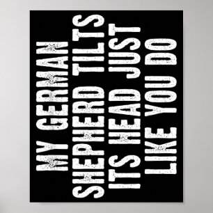 German Shepherd Gift Tilt Head Dog Cute Funny Poster