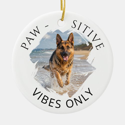 German Shepherd GSD Paw-sitive vibes only photo Ceramic Ornament