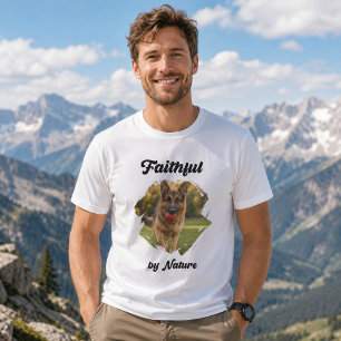 German Shepherd GSD Photo Faithful by Nature T-Shirt