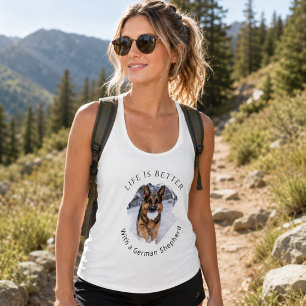 German Shepherd GSD Photo Life Is Better Woman Tank Top