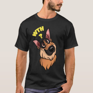 German Shepherd Head Tilting What in the heck T-Shirt