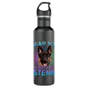 German Shepherd I hear you not listening Stainless Steel Water Bottle