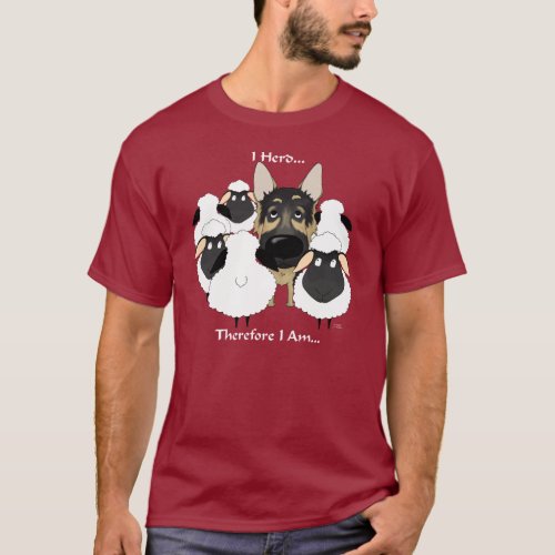 German Shepherd _ I HerdTherefore I Am Shirt