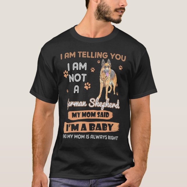 German Shepherd Im Telling My Mom Dog Mothers Day T-Shirt (Front)