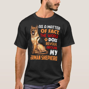 German Shepherd Is My World German Shepard Shepher T-Shirt