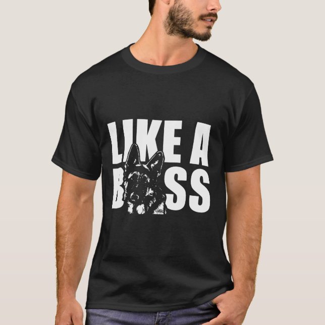 German Shepherd  Like A Boss T-Shirt (Front)