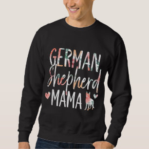 German Shepherd Mama Dog Lover for Mom Owner 001 Sweatshirt