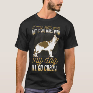 German Shepherd Mess With My Dog T-Shirt