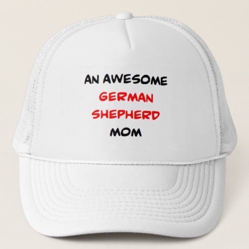 german shepherd mom awesome trucker hat