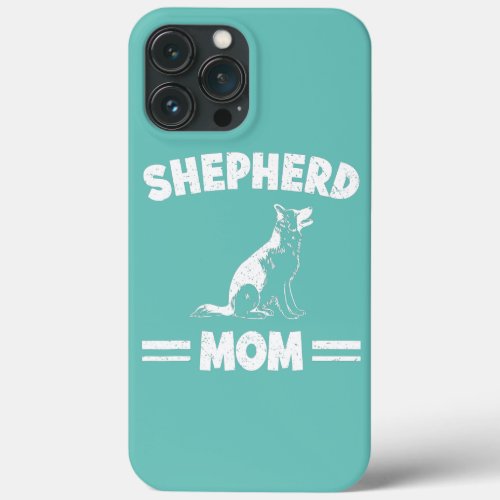 German Shepherd Mom Dog Mom Mother  iPhone 13 Pro Max Case