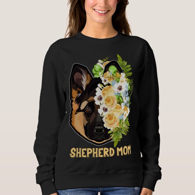 German Shepherd Mom Flowers Apparel Shepherd Mama  Sweatshirt (Front)