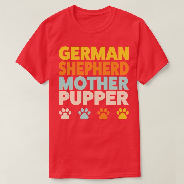 German Shepherd Mom Mother Pupper Funny T-Shirt (Design Front)