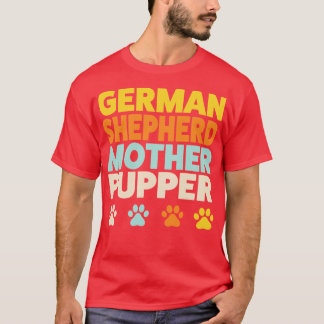 German Shepherd Mom Mother Pupper Funny T-Shirt