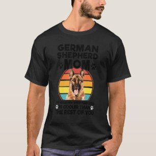 German Shepherd Mom My German Shepherd Dog Dog Pet T-Shirt