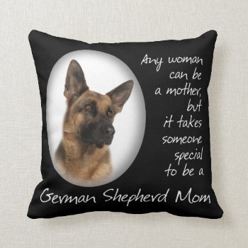German Shepherd Mom Pillow by ForLoveofDogs at Zazzle