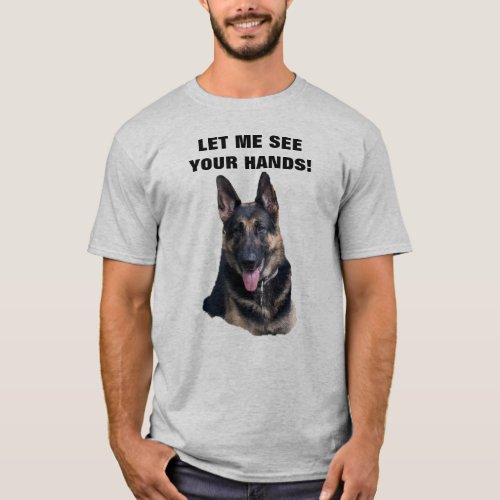 GERMAN SHEPHERD PUPPY SHOW YOUR HANDS  T_Shirt