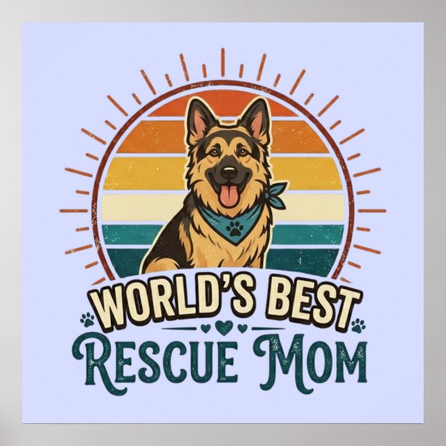 German Shepherd Rescue Dog Mom Poster (Front)