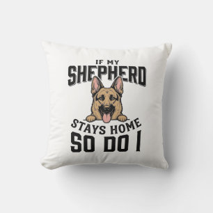 German Shepherd Shirt No Shepherd No Show Dog Love Throw Pillow