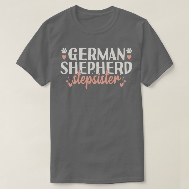 German Shepherd StepSister T-Shirt (Design Front)