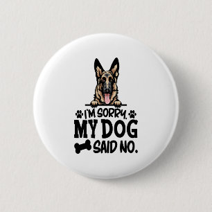 German Shepherd Stickers - I'm Sorry My Dog Said N Button