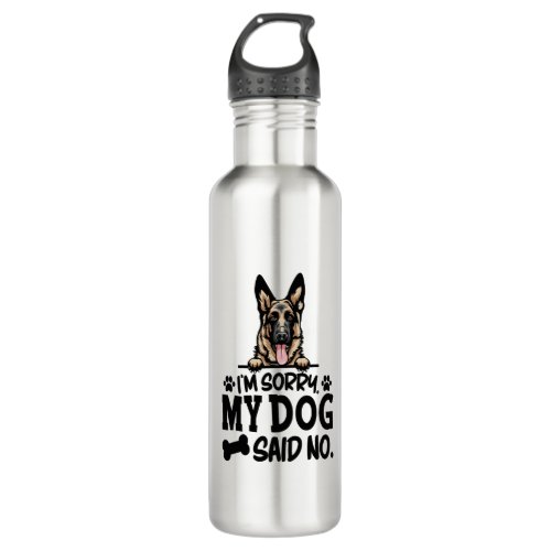 German Shepherd Stickers _ Im Sorry My Dog Said N Stainless Steel Water Bottle
