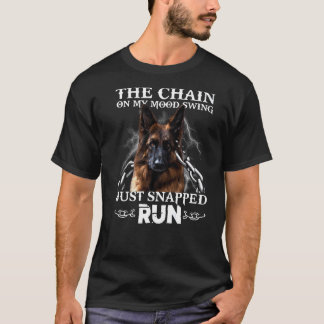 German Shepherd The Chain On My Mood Swing Just Sn T-Shirt