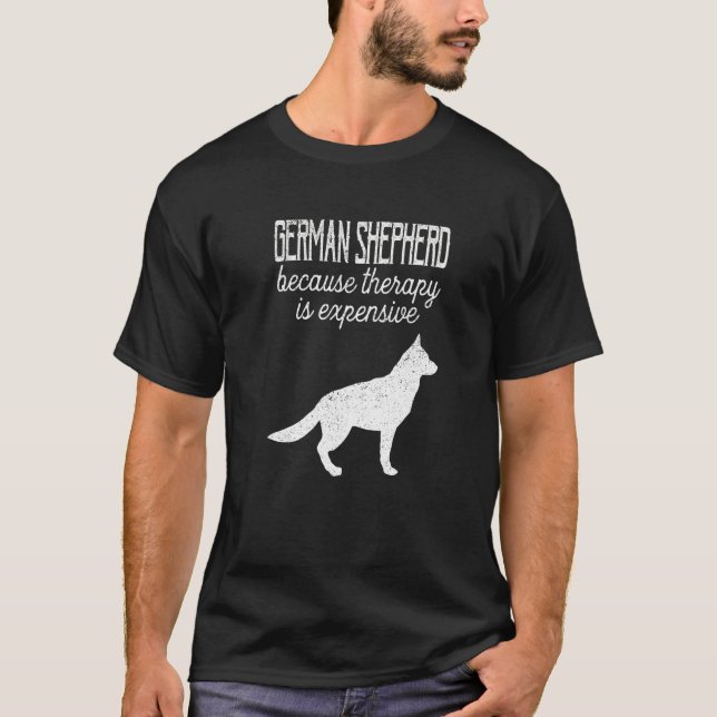 German Shepherd Therapy Is Expensive Adopt Dont Sh T-Shirt (Front)