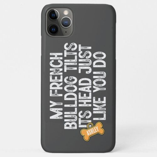German Shepherd Tilts Head Funny Quote Dog Dad Mom iPhone 11 Pro Max Case