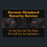 German Shepherd Warning Sign<br><div class="desc">Let intruders and trespassers know that your German Shepherd security system is in place, with this sign. Humor that gets the point across.</div>