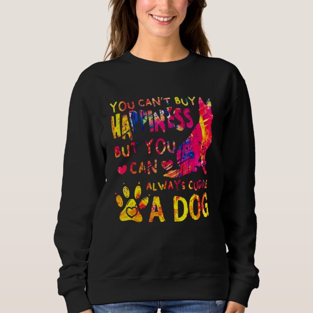 German Shepherd You Cant Buy You Can Always Cuddle Sweatshirt (Front)