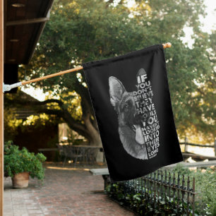 German Shepherd You Don't Believe They Have Soulds House Flag