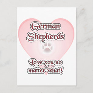 German Shepherds Love You No Matter What Postcard