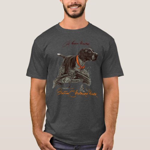 German Shorthaired Pointer  A Born Hunter T_Shirt