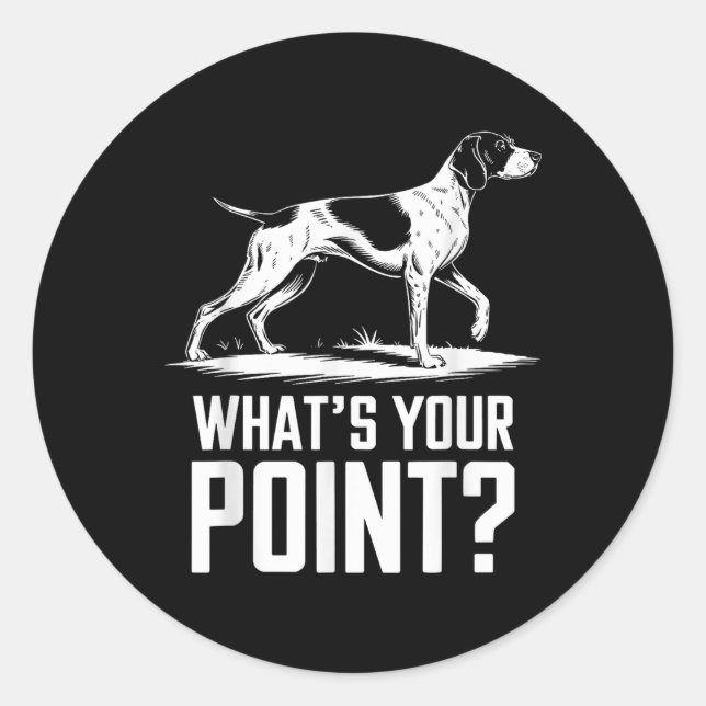 German Shorthaired Pointer Dog Whats Your Point Gs Classic Round Sticker (Front)