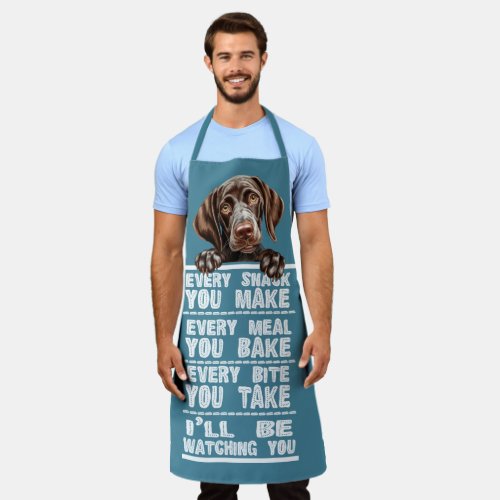 German Shorthaired Pointer Every Snack You Make Apron