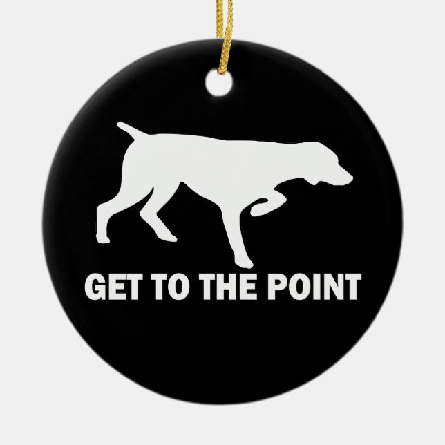 German Shorthaired Pointer "Get to the Point" Ceramic Ornament (Front)