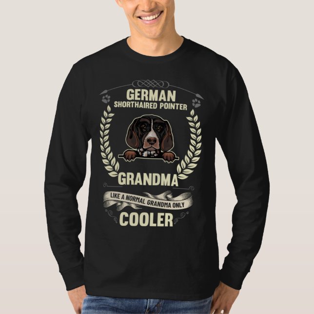 German Shorthaired Pointer Grandma Like A Normal G T-Shirt (Front)