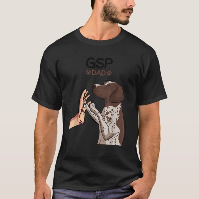 German Shorthaired Pointer GSP Dog Dad  T-Shirt (Front)