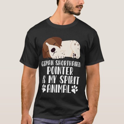 German Shorthaired Pointer is My Spirit Animal T_Shirt