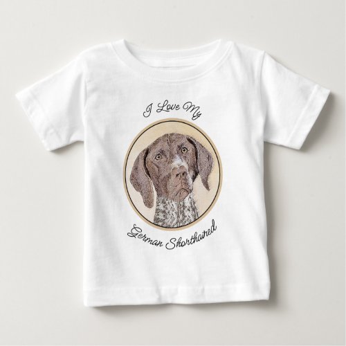 German Shorthaired Pointer Painting _ Dog Art Baby T_Shirt
