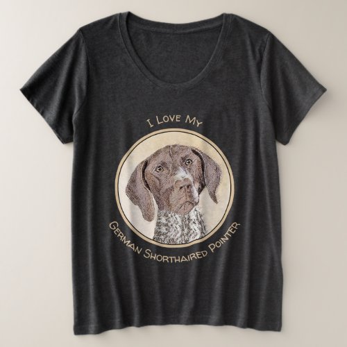 German Shorthaired Pointer Painting _ Original Art Plus Size T_Shirt