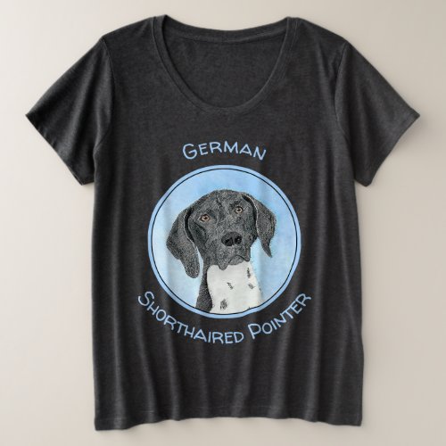 German Shorthaired Pointer Painting _ Original Art Plus Size T_Shirt