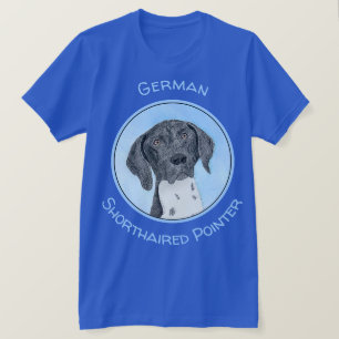 German Shorthaired Pointer Painting - Original Art T-Shirt